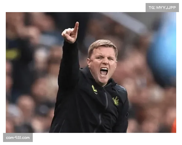 纽卡斯尔埃迪豪获董事会信任 夏窗五到六人离队重塑轮换